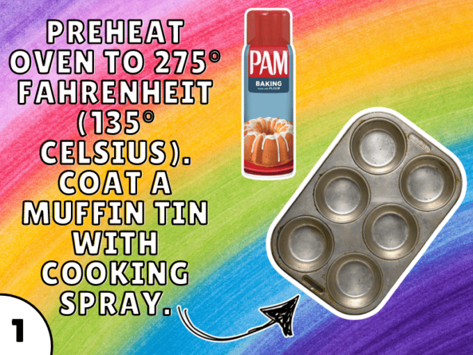 Preheat oven to 275° Fahrenheit (135° Celsius). Coat a muffin tin with cooking spray.