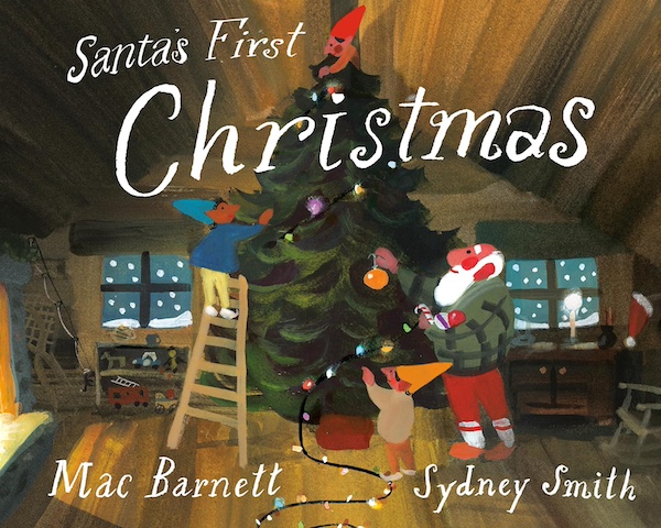 Gifts under $15...or close to it: Santa's First Christmas by Mac Barnett and Sydney Smith