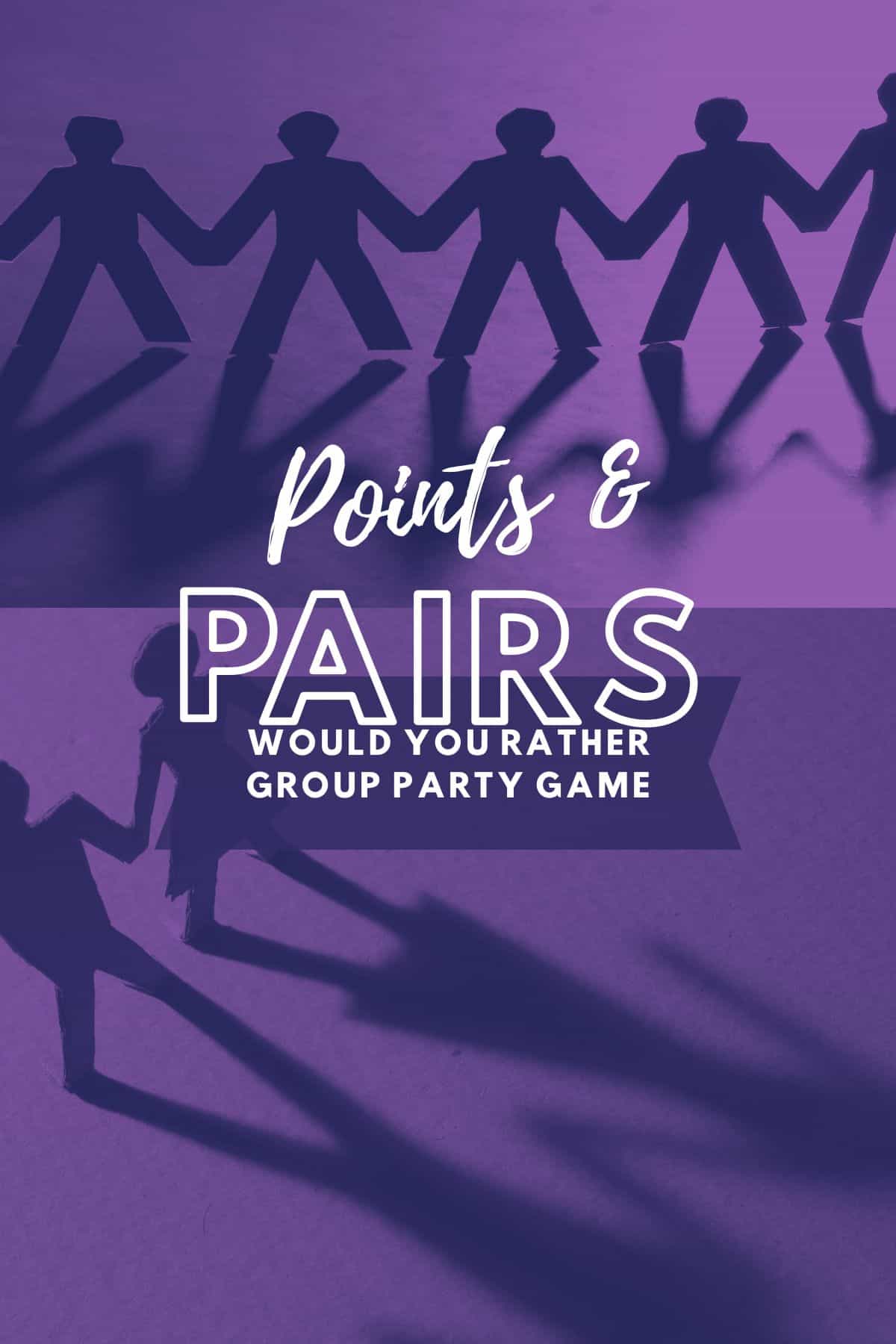 Paper people in a pairs playing a Would You Rather group party game with the title Points & Pairs written on top.