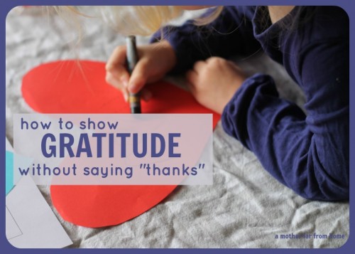 How to show gratitude (and teach it to your children) without saying 